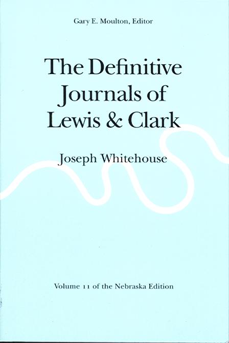 Journals of Lewis & Clark, V11: Joseph Whitehouse