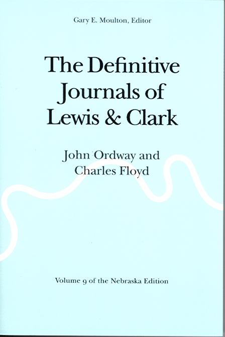 Journals of Lewis & Clark, V9: John Ordway and Charles Floyd