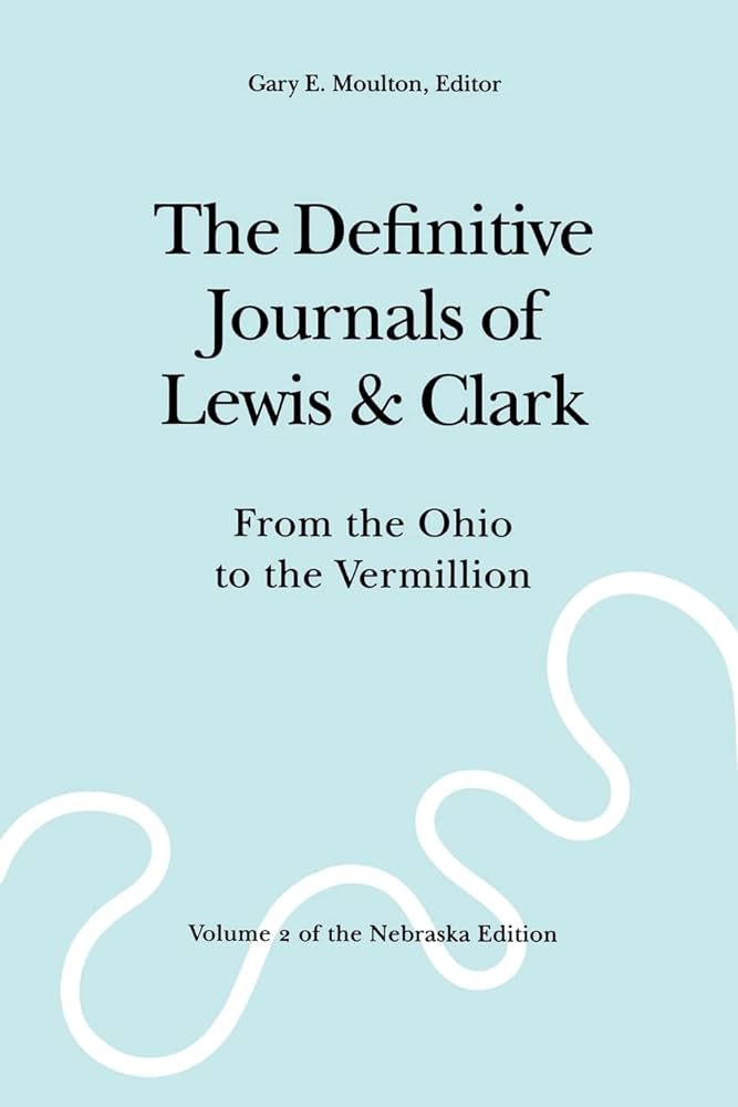 Journals of Lewis & Clark, V2: From the Ohio to the Vermillion
