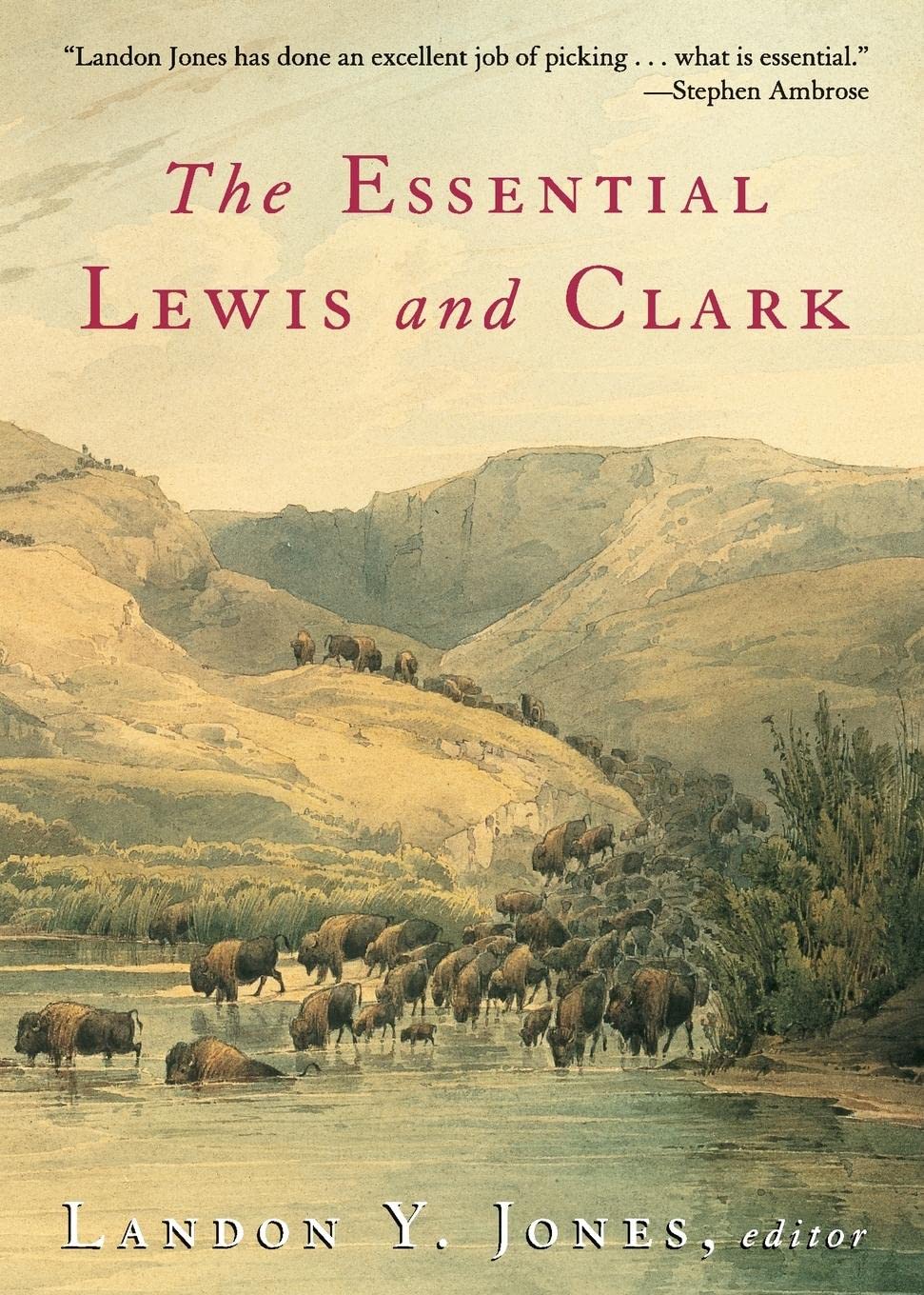 The book cover of "The Essential Lewis and Clark" edited by Landon Y. Jones, it depicts a bison herd moving down a hill and crossing a river.