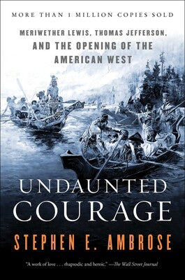 The cover of Undaunted Courage, the title along the bottom reading "Undaunted Courage by Stephen E. Ambrose" along the top text reads "Meriwether Lewis, Thomas Jefferson, and the Opening of the American West."