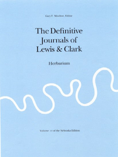 Journals of Lewis & Clark, Vol. 12: Herbarium
