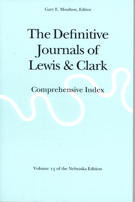 Journals of Lewis & Clark, Vol 13: Index