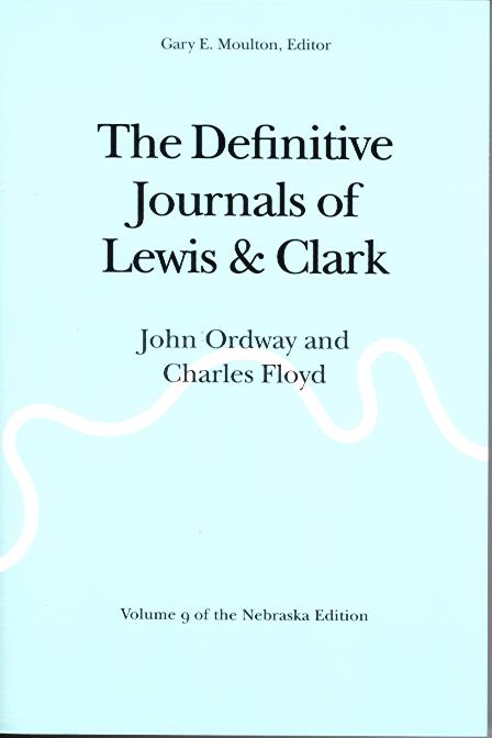 Journals of Lewis & Clark, Vol 9: John Ordway and Charles Floyd