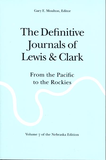 Journals of Lewis & Clark, Vol 7: From the Pacific to the Rockies