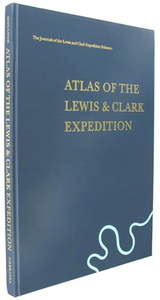 Journals of Lewis & Clark, V1: Altas of the Lewis and Clark Expedition