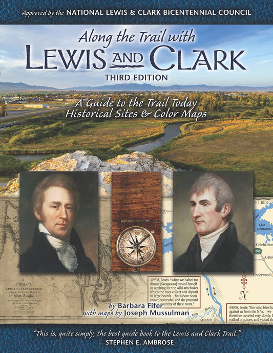 Along the Trail with Lewis and Clark: A Guide to the Trail Today