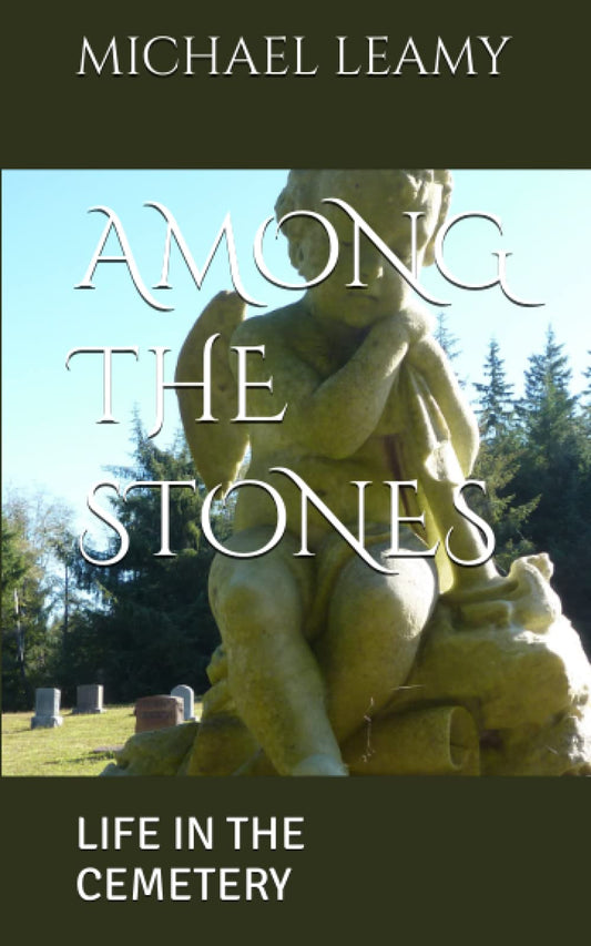 Among the Stones: Life in the Cemetary