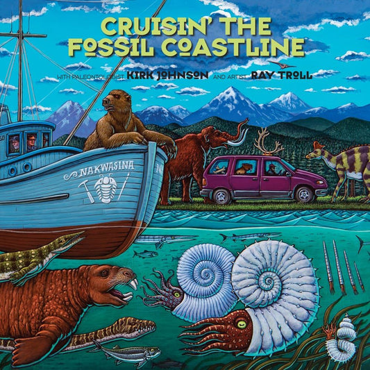 Cruisin' the Fossil Coastline: The Travels of an Artist and a Scientist along the Shores of the Prehistoric Pacific