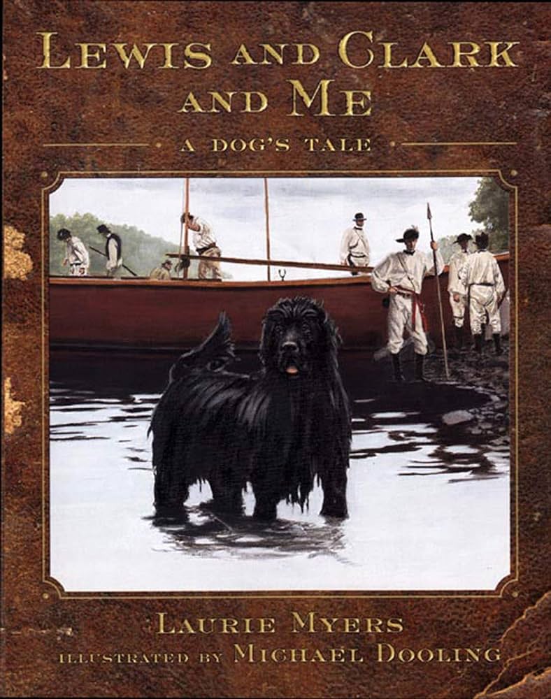 Seaman Lewis & Clark & Me: A Dog's Tale