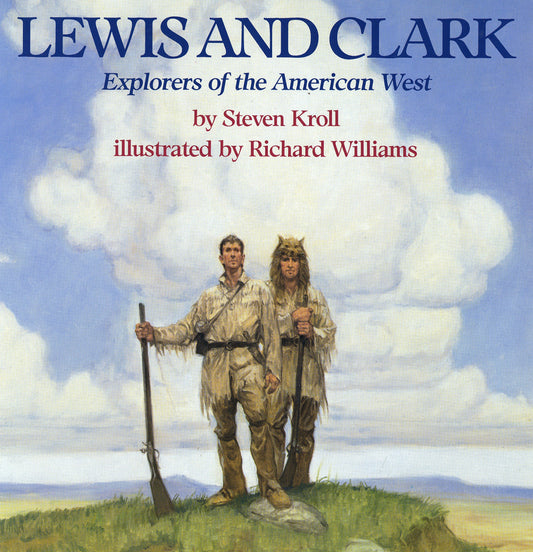 Lewis and Clark: Explorers of the American West