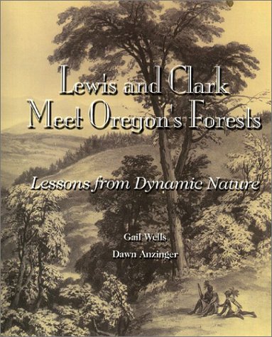 Lewis and Clark Meet Oregon's Forests: Lessons from Dynamic Nature