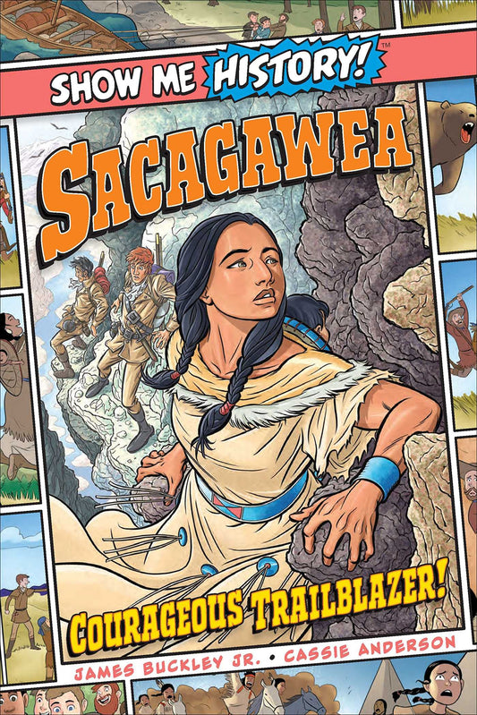 Sacagawea: Courageous Trailblazer! (Show Me History!)